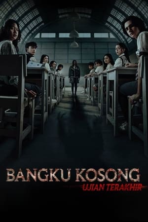 Bangku Kosong - Ujian Terakhir: Film Horor Indonesia Siswa - Siswa Gentayangan