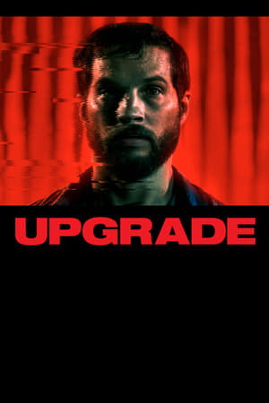 Upgrade: Film Laga Action Terbaik Berlatar Belakangi Cyberpunk Tahun 2018